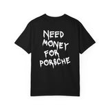NEED MONEY FOR PORSCHE Tee Shirt Printify