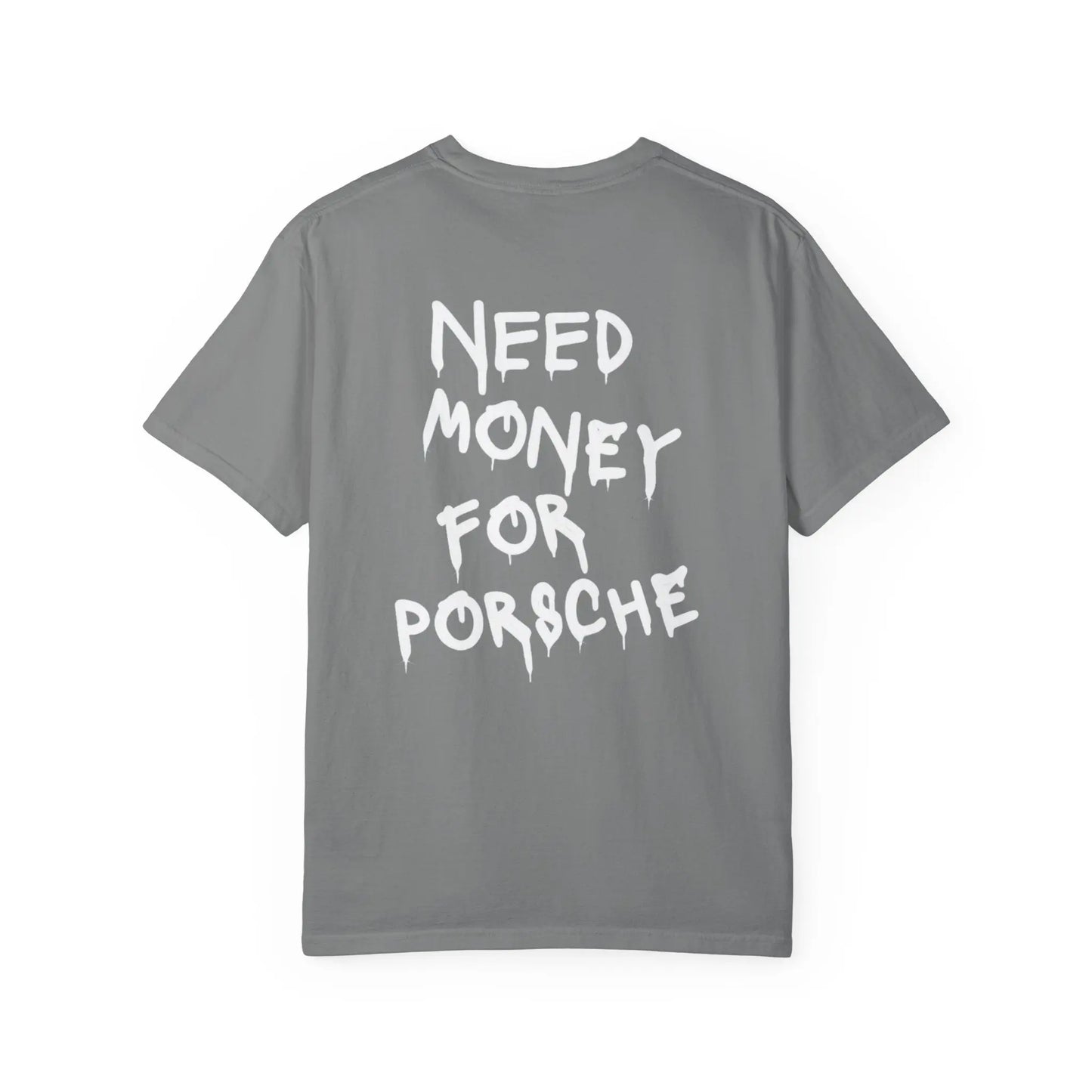 NEED MONEY FOR PORSCHE Tee Shirt Printify