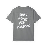 NEED MONEY FOR PORSCHE Tee Shirt Printify